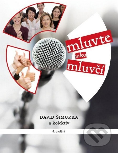 MLUVTE JAKO MLUVČÍ - Šimurka David a kolektiv