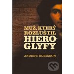 Muž, který rozluštil hieroglyfy – Hledejceny.cz