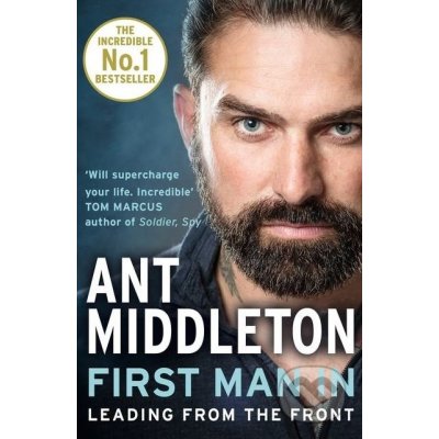 First Man In - Leading from the Front Middleton AntPaperback – Hledejceny.cz