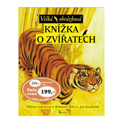 Velká obrázková knížka o zvířatech - Milena Lukešová, Bohumil Říha