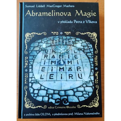 Abramelinova magie S. L. MacGregor (Samuel Liddell MacGregor) Mathers – Hledejceny.cz