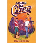 A Little Bit Country Kennedy Brian D.Paperback – Hledejceny.cz