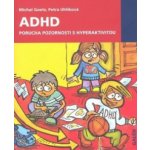 ADHD Porucha pozornosti s hyperaktivitou - Petra Uhlíková, Michal Goetz – Hledejceny.cz