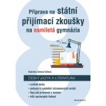 Příprava na státní přijímací zkoušky na osmiletá gymnázia - Český jazyk - Gabriela Zelená Sittová – Hledejceny.cz