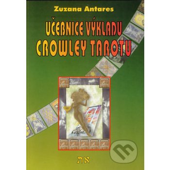 Učebnice výkladu Crowley tarotu - Antares, Zuzana