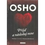 Přijď a následuj mne - Promluvy nad sútrami z evangelií - Osho – Hledejceny.cz