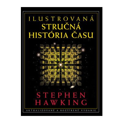 Ilustrovaná stručná história času - Stephen Hawking – Hledejceny.cz