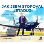Jak jsem stopoval letadlo - Stanislav Gálik – Hledejceny.cz