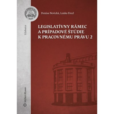 Legislatívny rámec a prípadové štúdie k Pracovnému právu 2 - Denisa Nevická, Lenka Freel – Zboží Mobilmania