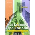 Než krokodýl spolkne stín - Aleš Palán – Hledejceny.cz