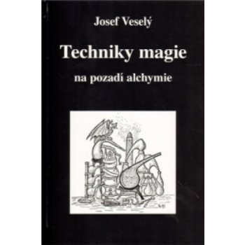 Techniky magie na pozadí alchymie - Veselý Josef