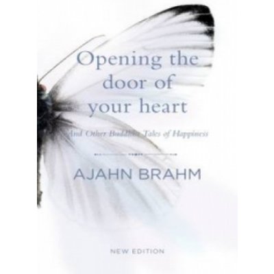 Opening the Door of Your Heart Brahm Ajahn