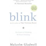 Blink: The Power of Thinking Without Thinking Gladwell MalcolmPaperback – Hledejceny.cz