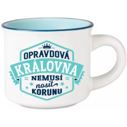 Albi Espresso hrneček Opravdová královna nemusí nosit korunu 45 ml