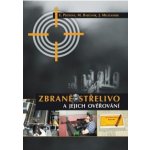 Zbraně, střelivo a jejich ověřování – Průšová Eva, Babčaník Michal, Melichárek Josef – Zbozi.Blesk.cz