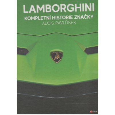 Lamborghini - kompletní historie značky - Alois Pavlůsek – Zboží Mobilmania
