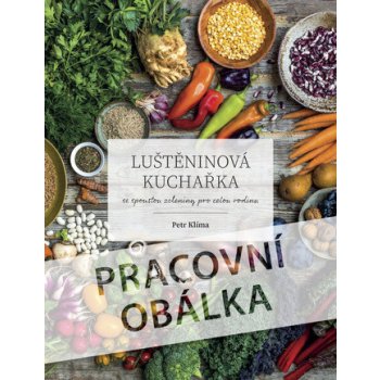 Luštěninová kuchařka se spoustou zeleniny - Petr Klíma