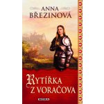 Březinová Anna - Rytířka z Voráčova – Hledejceny.cz