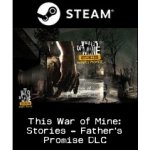 This War of Mine: Stories - Father’s Promise – Hledejceny.cz