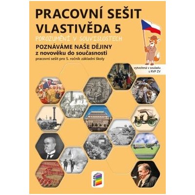 Vlastivěda 5 - Poznáváme naše dějiny - Z novověku do současnosti, barevný pracovní sešit – Zboží Mobilmania