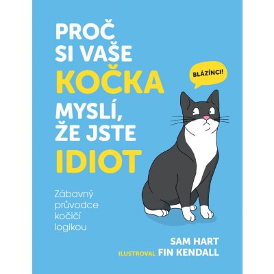 Proč si vaše kočka myslí, že jste idiot – Zboží Dáma