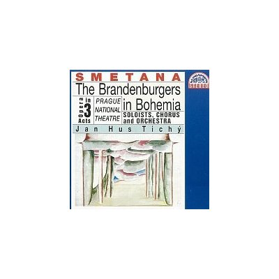 Orchestr Národního divadla v Praze, Jan Hus Tichý – Smetana - Braniboři v Čechách. Opera o 3 dějstvích - komplet MP3