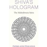 Shivas Hologram: The Maheshwara Sutra Prakasha Padma AonPaperback – Hledejceny.cz