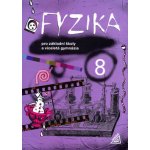 Fyzika 8 pro základní školy a víceletá gymnázia - M. Macháček – Hledejceny.cz