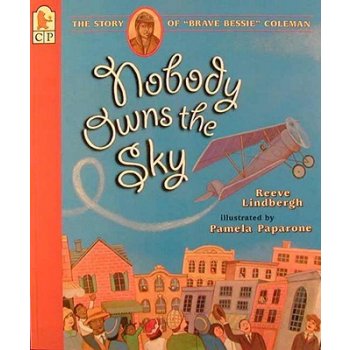Nobody Owns the Sky: The Story of Brave Bessie Coleman Lindbergh ReevePrebound