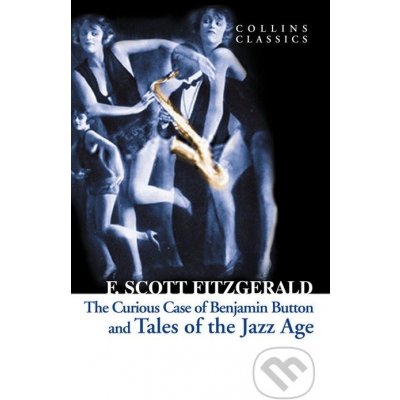 The Curious Case of Benjamin Button and Tales of the Jazz Age - F. Scott Fitzgerald – Hledejceny.cz