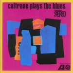 Coltrane, John - Coltrane Plays The Blues – Hledejceny.cz