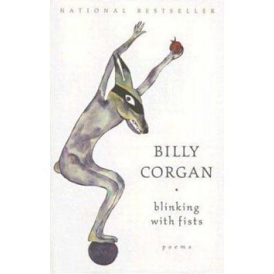 Blinking with Fists: Poems Corgan BillyPaperback – Hledejceny.cz