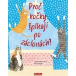 Proč kočky šplhají po záclonách? - Vše o kočkách - Lily Snowden-Fineová – Hledejceny.cz