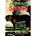 Zapomenuté safari - Jaromír Svobodník – Hledejceny.cz