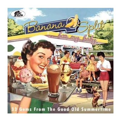 Various - Banana Split For My Baby 33 Gems From The Good Old Summertime CD – Zbozi.Blesk.cz