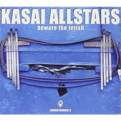 Kasai Allstars - Beware The Fetish -Digi CD