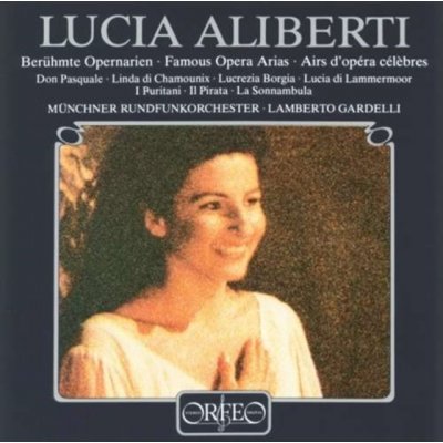 Bellini/Donizetti - Lucia Aliberti - Famous Opera Arias CD – Hledejceny.cz