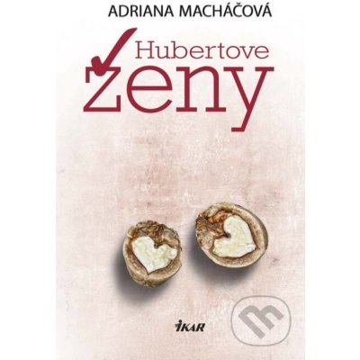 Hubertove ženy - Adriana Macháčová – Hledejceny.cz