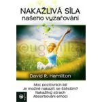 Nákažlivá síla našeho vyzařování - Hamilton David R. – Hledejceny.cz