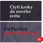 Různí interpreti – Čtyři kroky do nového světa - Od Pacificu k West Side Story MP3 – Hledejceny.cz