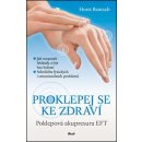 Proklepej se ke zdraví - Poklepová akupresura EFT