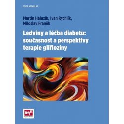 Ledviny a léčba diabetu: současnost a perspektivy terapie glifloziny