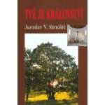 Tvé je království - Strniště Jaroslav – Hledejceny.cz