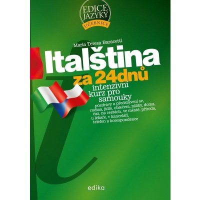 Italština za 24 dnů - Maria Teresa Baracetti – Hledejceny.cz