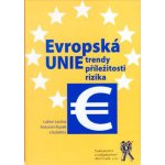 EVROPSKÁ UNIE TRENDY, PŘÍLEŽITOSTI, RIZIKA – Hledejceny.cz