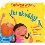 Jsi skvělý! - 10 způsobů jak projevit svou jedinečnost - Wayne Walter Dyer – Hledejceny.cz