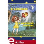 O Lucince a kouzelné lucerně - Kateřina Kováčová – Hledejceny.cz