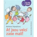 Ať jsou velcí zase malí! - Barbora Vajsejtlová