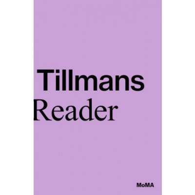 Wolfgang Tillmans: A Reader