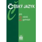 Český jazyk pro 2. ročník gymnázií - Jiří Kostečka – Hledejceny.cz